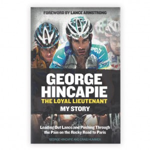 George Hincapie The Loyal Lieutenant - George Hincapie and Craig Hummer