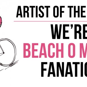 Artist of the Month - Beach O Matic