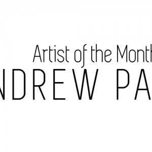 Artist of the Month - Andrew Pavitt