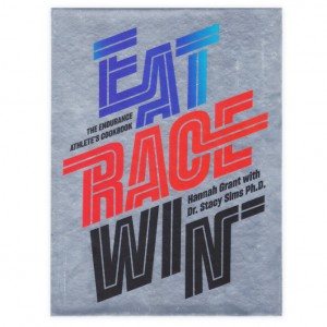 Eat, Race, Win by Hannah Grant with Dr. Stacy Sims