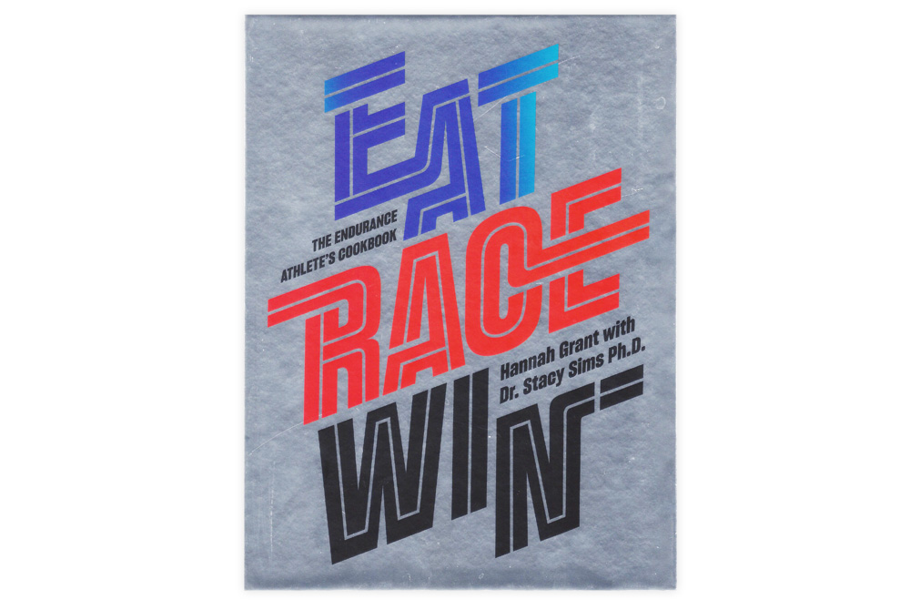Eat, Race, Win by Hannah Grant with Dr. Stacy Sims
